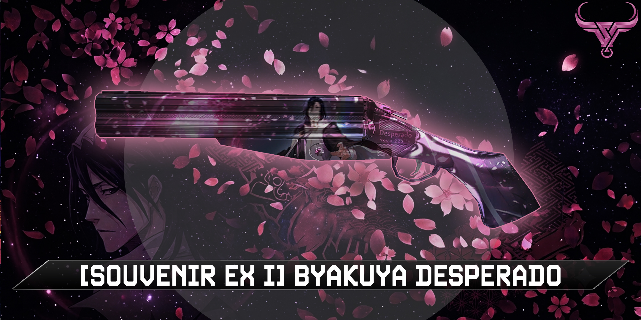 [SOUVENIR EX I] BYAKUYA DESPERADO