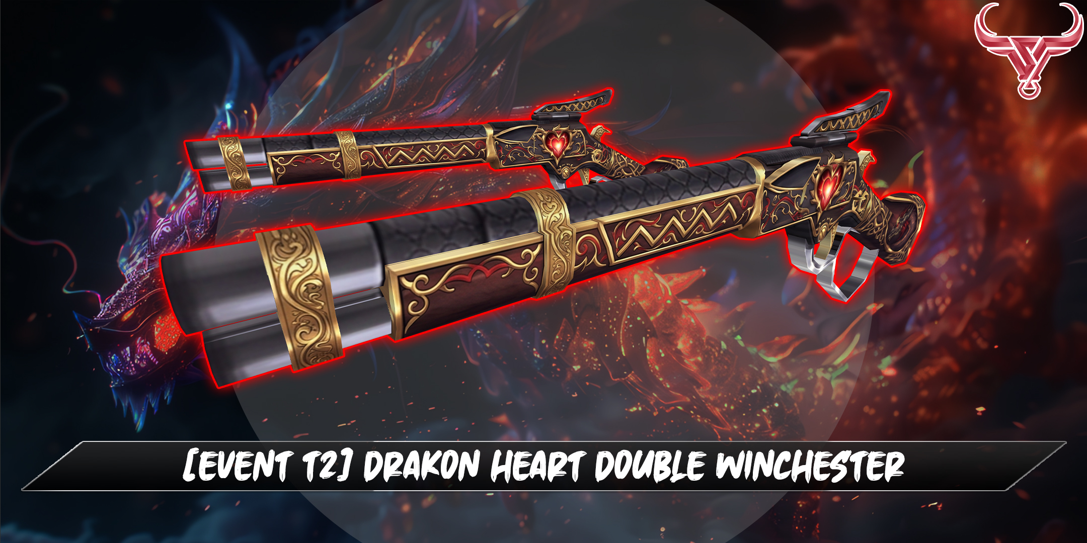 [EVENT T2] DRAKON HEART DOUBLE WINCHESTER